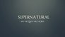 Supernatural and the Quest for the Soul