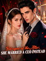 Betrayed at the Alter, She Married a CEO Instead