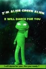 I'm Alien Green Alien: I Will Dance For You Film,[2022] Complet Streaming VF, Regader Gratuit Vo