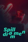 Plakat for 'Spilldrømmen'