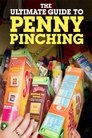 The Ultimate Guide to Penny Pinching