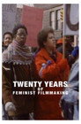 Twenty Years of Feminist Filmmaking