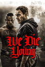 We Die Young (2019)