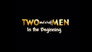 Two and a Half Men - In the Beginning