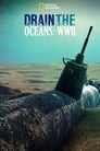 Drain the Ocean: WWII (2016)
