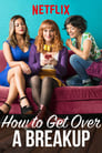 Poster for How to Get Over a Breakup