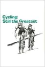Cycling: Still the Greatest