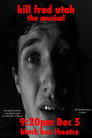 Kill Fred Utah: The Musical
