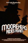 Moorehead Rides Again!