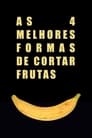 As 4 Melhores Formas de Cortar Frutas