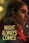 Night Always Comes poster