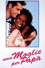 Una moglie per papà Una Moglie Per Papà (1994) In Streaming Ita /Altadefinizione Film Senza Limiti