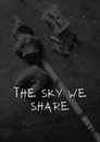 The Sky We Share