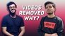 REASON WHY OUR VIDEOS GOT REMOVED