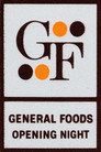 General Foods Opening Night