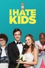 I Hate Kids Poster