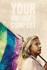 Your Mother’s Comfort
