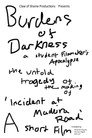 Burdens of Darkness: A Student Filmmaker's Apocalypse, The Untold Tragedy of The Making of 'Incident at Madeira Road - A Short Film'