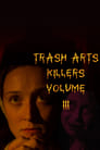 Trash Arts Killers: Volume Three