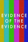 Evidence of the Evidence