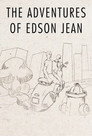The Adventures of Edson Jean