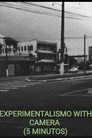 Experimentalismo With Camera (5 Minutos)