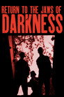 Return to the Jaws of Darkness