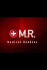 M.R. – Medical Rookies