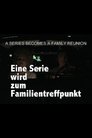 Acht Stunden sind kein Tag – Eine Serie wird zum Familientreffpunkt