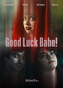 Good Luck, Babe!