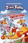 Tiny Toon Adventures: How I Spent My Vacation poster