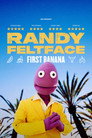 Randy Feltface: First Banana