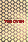 THE OVEN