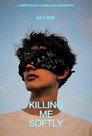 Killing me softly