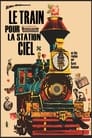 Le Train pour la Station Ciel