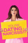 You're Dating a Narcissist!