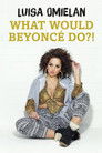 Luisa Omielan: What Would Beyoncé Do?!
