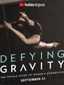 مترجم أونلاين و تحميل Defying Gravity: The Untold Story of Women’s Gymnastics 2020 مشاهدة فيلم