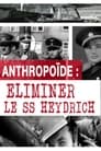 Operation Anthropoid - Eliminate the SS Heydrich