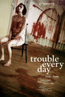 Trouble Every Day
