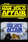 Star Wars Episode V 1/2: The Han Solo Affair