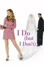 فيلم I Do (but I Don’t) 2004 مترجم اونلاين