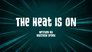 Heat Is On