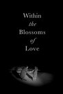 Within the Blossoms of Love
