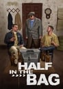 Half in the Bag (2011)