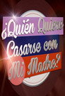 ¿Quién quiere casarse con mi madre?