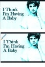 Movie poster for I Think I'm Having A Baby (1981)