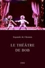 Le théâtre de Bob