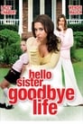 Movie poster for Hello Sister, Goodbye Life