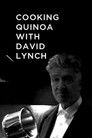 David Lynch Cooks Quinoa